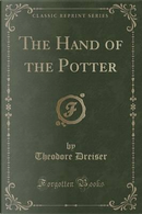 The Hand of the Potter (Classic Reprint) by Theodore Dreiser