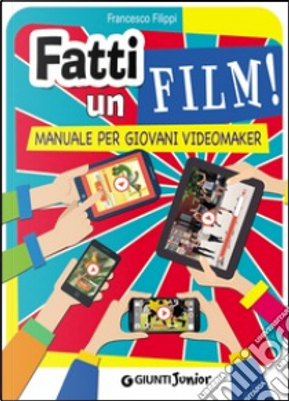 Fatti un film! by Francesco Filippi