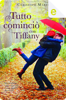 Tutto cominciò con Tiffany by Christoph Marzi