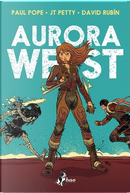 Aurora West vol. 1 by David Rubín, J. T. Petty, Paul Pope