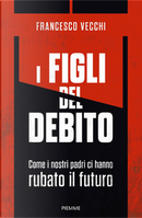 I figli del debito by Francesco Vecchi