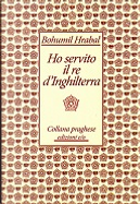 Ho servito il re d'Inghilterra by Bohumil Hrabal
