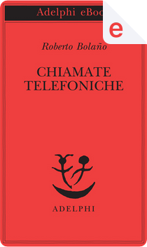 Chiamate telefoniche by Roberto Bolaño