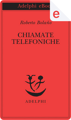 Chiamate telefoniche by Roberto Bolano