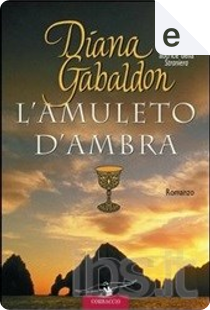 L'amuleto d'ambra by Diana Gabaldon