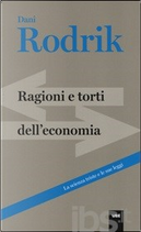 Ragioni e torti dell'economia by Dani Rodrik