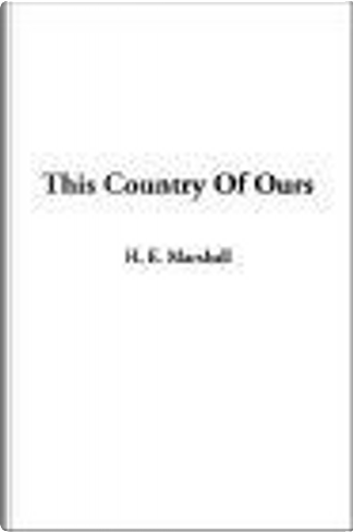 This Country of Ours by H. E. Marshall