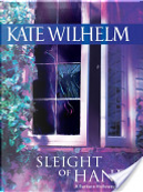 Sleight of Hand by Kate Wilhelm