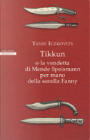 Tikkun o la vendetta di Mende Speismann per mano della sorella Fanny by Yaniv Iczkovitz