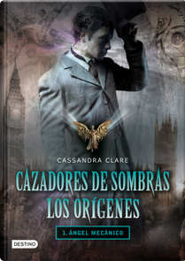 Cazadores de sombras: Los orígenes, 1 by Cassandra Clare