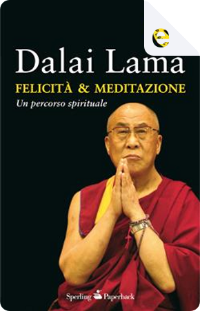 Felicità & meditazione by Dalai Lama