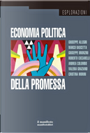Economia politica della promessa by Andrea Colombo, Cristina Morini, Giuseppe Allegri, Giuseppe Bronzini, Marco Bascetta, Roberto Ciccarelli, Valeria Graziano