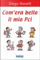 Com'era bello il mio PCI by Diego Novelli