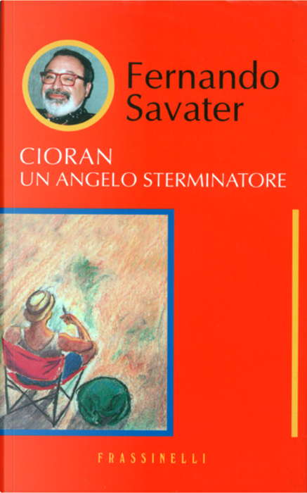 Cioran, un angelo sterminatore di Fernando Savater, Sperling & Kupfer,  Paperback - Anobii