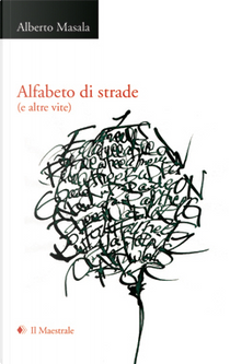 Alfabeto di strade by Alberto Masala