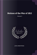 Notices of the War of 1812; Volume 2 by John Armstrong