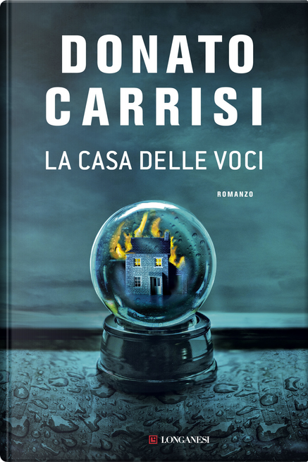 La casa delle voci di Donato Carrisi, Longanesi, Copertina rigida - Anobii