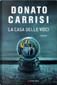 La casa delle voci by Donato Carrisi