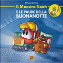 Il maestro Noah e le paure della buonanotte. Ediz. illustrata by Daniele Lombardi, Oriana Staiano