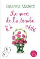 Le mec de la tombe d'à côté by Katarina Mazetti