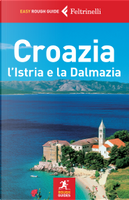 Croazia, l'Istria e la Dalmazia by Jonathan Bousfield