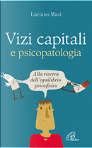 Vizi capitali e psicopatologia by Luciano Masi