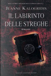 Il labirinto delle streghe by Jeanne Kalogridis