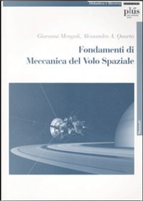 Fondamenti di meccanica del volo spaziale by Alessandro A. Quarta, Giovanni Mengali