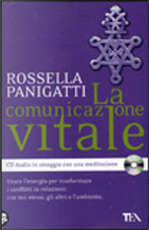 La comunicazione vitale by Rossella Panigatti
