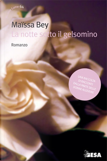 La notte sotto il gelsomino by Maïssa Bey