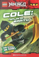 LEGO Ninjago Chapter Book: Cole, Ninja of Earth by  Greg Farshtey