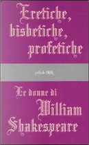 Eretiche, bisbetiche, profetiche