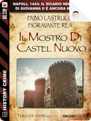 Il mostro di Castel Nuovo by Fabio Lastrucci, Fioravante Rea
