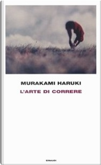 L'arte di correre by Haruki Murakami