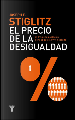 El precio de la desigualdad by Joseph E. Stiglitz