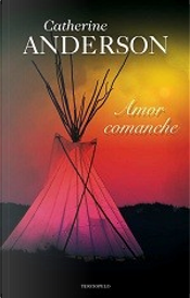 Amor Comanche by Catherine Anderson