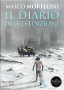 Il diario dell'estinzione by Maico Morellini