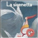 La sirenetta. Con CD Audio by Hans Christian Andersen, Paola Parazzoli