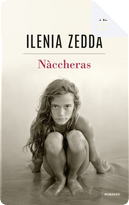 Nàccheras by Ilenia Zedda