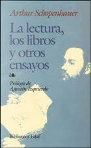La lectura, los libros y otros ensayos by Arthur Schopenhaner