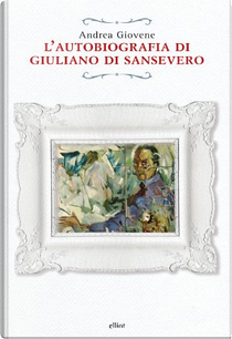 L'autobiografia di Giuliano di Sansevero by Andrea Giovene