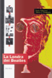 La Londra dei Beatles by Paola Colaiacomo, Vittoria Caterina Caratozzolo