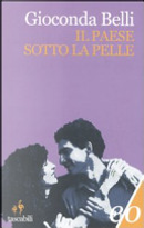 Il paese sotto la pelle. Memorie di amore e guerra by Gioconda Belli