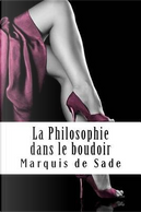La Philosophie dans le boudoir by Marquis de Sade