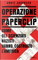 Operazione Paperclip by Annie Jacobsen