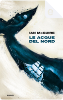 Le acque del Nord by Ian McGuire
