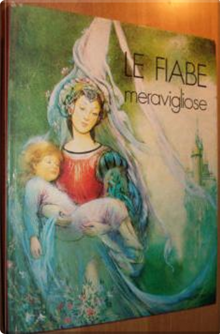 Le fiabe meravigliose di Charles Perrault, Hans Christian Andersen, Jacob  Grimm, Edizione Editrice Piccoli, Copertina rigida - Anobii