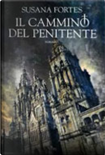 Il cammino del penitente by Susana Fortes