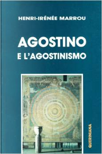 Agostino e l'agostinismo by Henri-Irénée Marrou