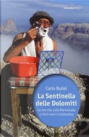 La sentinella delle Dolomiti by Carlo Budel